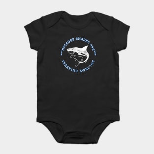 Because Sharks are Freaking Awesome, Funny Shark Saying, Shark lover, Gift Idea Distressed Design Baby Bodysuit